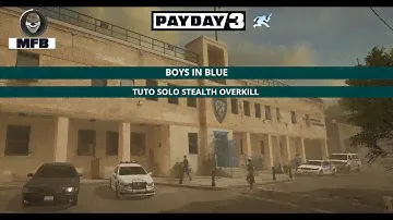 [Tuto] ♠ Payday 3 : Boys in Blue Overkill "MFB" Solo Stealth ♠