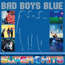 Bad Boys Blue Bad Boys Blue - Super Hits Vol.1