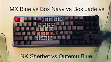 Clicky Switches Sound Test: MX Blue, Sherbet, Box Jade, Box Navy, Outemu Blue