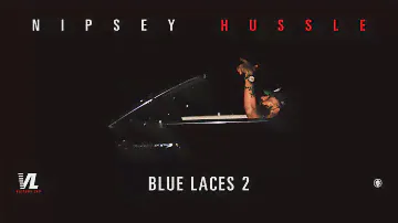 Blue Laces 2 - Nipsey Hussle, Victory Lap [Official Audio]