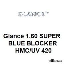 Линзы для очков Glance 1.60 SUPER BLUE BLOCKER HMC/UV 420